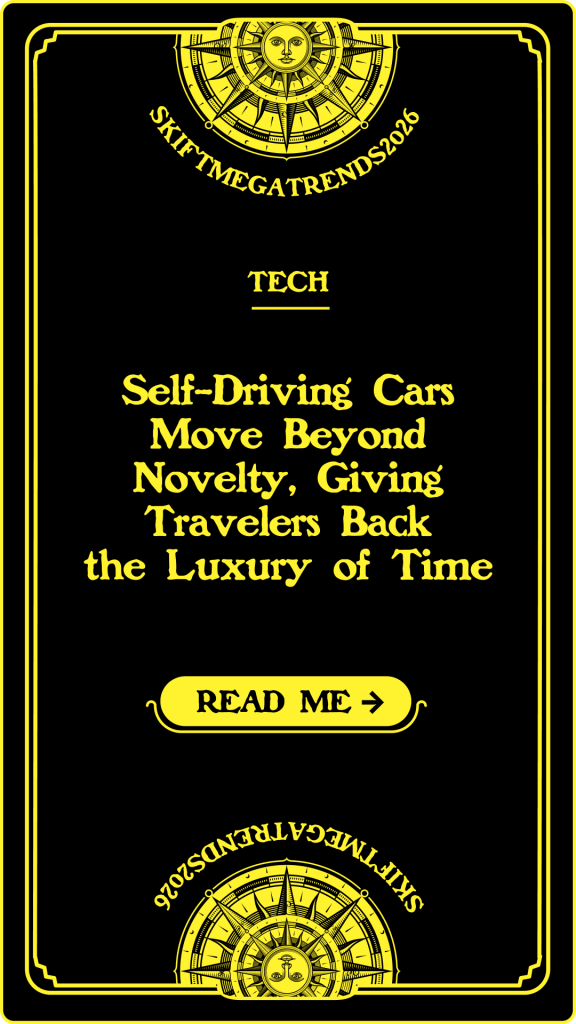 Self-Driving Cars Move Beyond Novelty, Giving Travelers Back the Luxury of Time